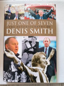 Just One of Seven: The Autobiography of Denis Smith 斯托克城名宿丹尼斯·史密斯自传【英文原版 精装】