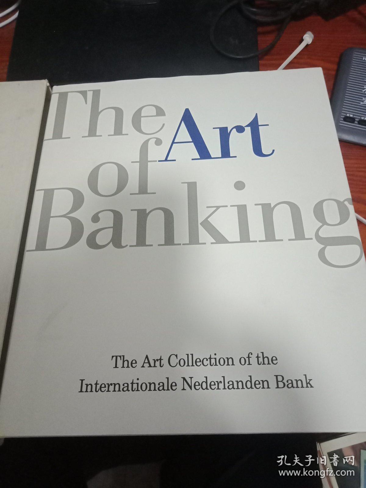 The  Art  Banking The Art Collection of the  Internationale Nederlanden Bank【带盒】
 艺术银行荷兰国际银行艺术品收藏