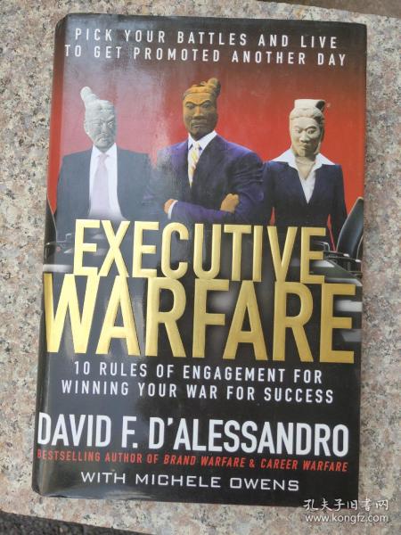Executive Warfare: Pick Your Battles and Live to Get Promoted Another Day