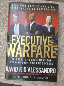 Executive Warfare: Pick Your Battles and Live to Get Promoted Another Day