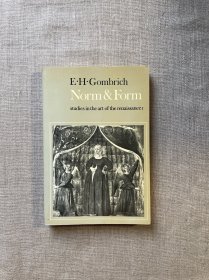 Norm and Form (Studies in the Art of the Renaissance) 规范与形式 贡布里希【英文版，少许字迹划线】