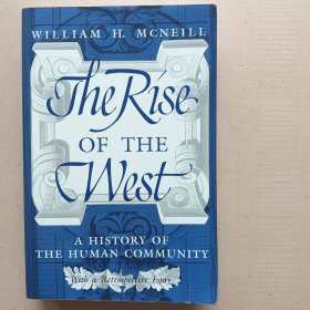 the rise of the west:a history of the human community（英文原版，有两处划线字迹如图书脊下部有洇迹如图，自鉴）