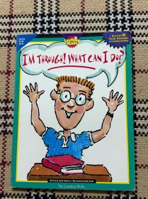 【英文】【儿童读物】I'm Through What Can I Do（Grades 3-4）品相自鉴