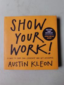 Show Your Work!：10 Ways to Share Your Creativity and Get Discovered