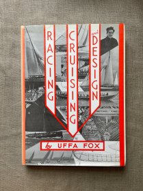 Racing, Cruising and Design, with over 400 Plans, Photographs and Diagrams 航海与帆船游艇设计 乌法·福克斯作品【英文版，精装12开】裸书1.4公斤重