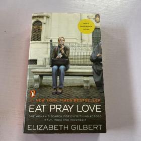 Eat, Pray, Love. Movie Tie-In：One Woman's Search for Everything Across Italy, India and Indonesia