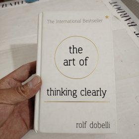 The Art of Thinking Clearly: Better Thinking, Better Decisions[清醒思考的艺术]