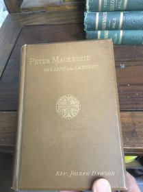 《彼得·麦肯齐：他的生平与功劳》  Peter mackenzie : his life and labours