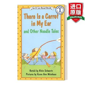 There Is a Carrot in My Ear and Other Noodle Tales (I Can Read, Level 1) 胡萝卜在我的耳朵里 英文原版