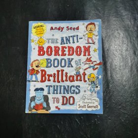 The ANTI-BOREDOM BOOK OF Brilliant THINGS TO DO