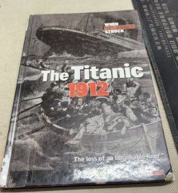 The Titanic 1912：The loss of an unsinkable liner 泰坦尼克号1912：一艘永不沉没邮轮的沉没