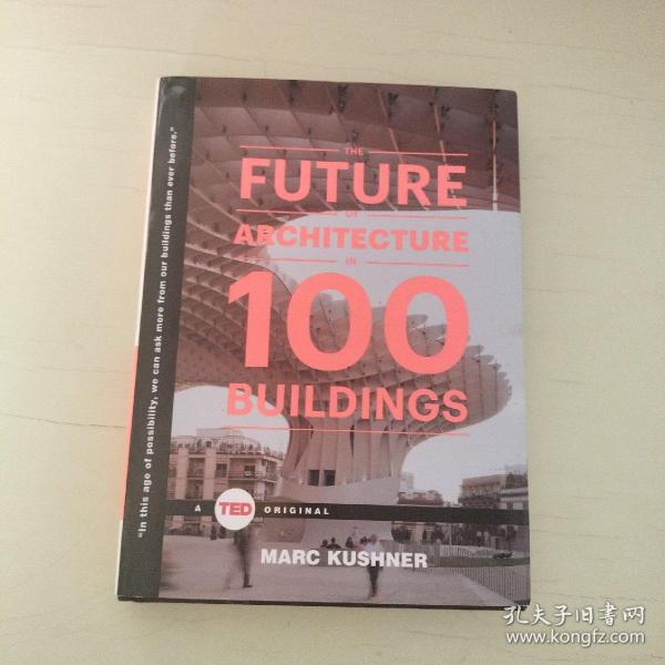 The Future Of Architecture In 100 Buildings