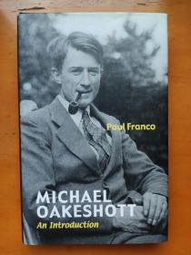 （精装版，国内现货，纸质好）Michael Oakeshott: An Introduction  Paul Franco 