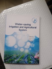 节水灌溉与农业系统 wate saving irrigation and agricuiturai system 英文版