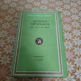 The Loeb classical library Quintus Smyrnaeus The fall of Troy