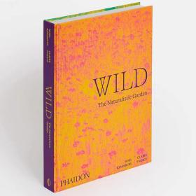 现货 英文原版 野生：自然主义花园 Wild: The Naturalistic Garden 进口艺术设计大师作品集