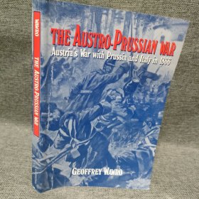 The Austro-Prussian War:Austria's War with Prussia and Italy in 1866