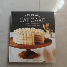 LET US ALL EAT CAKE