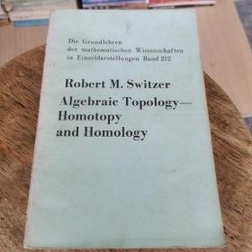 Robert M.Switzer Algebraic Topology——Homotopy and Homology（代数拓扑学——同伦与同调）英文版 书撕缺版权页，品相如图