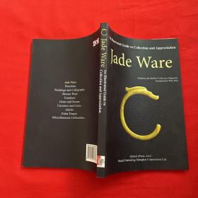 An Illustrated Guide to Collection and Appreciation Jade Ware 玉器鉴赏图解指南