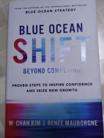 Blue Ocean Shift Beyond Competing - Proven Steps to Inspire Confidence and Seize New Growth 超越竞争的蓝海转变-激发信心并抓住新增长的行之有效的步骤 精装