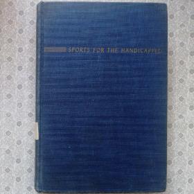 Sports For The Handicapped   by George T.Stafford , Ed.D.  英语进口原版道光纸印刷