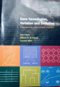 Gene Genealogies, Variation and Evolution：A Primer in Coalescent Theory 英文原版