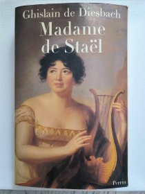 Madame de Staël 斯塔尔夫人传记（法国浪漫主义女泰斗）——Ghislain de Diesbach （平装 小16开）【法文原版 1983年】