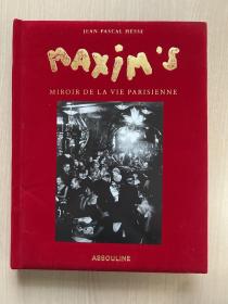 MAXIM'S, miroir de la vie parisienne 马克西姆，巴黎生活的镜子【法文原版 精装 大16开】