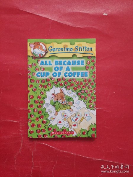 Geronimo Stilton #10: All Because of a Cup of Coffee  老鼠记者系列#10：一杯咖啡惹的祸  