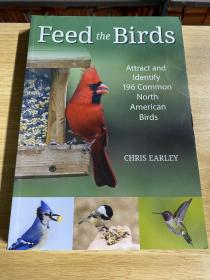 Feed the Birds: Attract and Identify 196 Common North American Birds