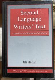 Second language writers text theory writing linguistic and rhetorical features semantics meaning structure英文原版精装