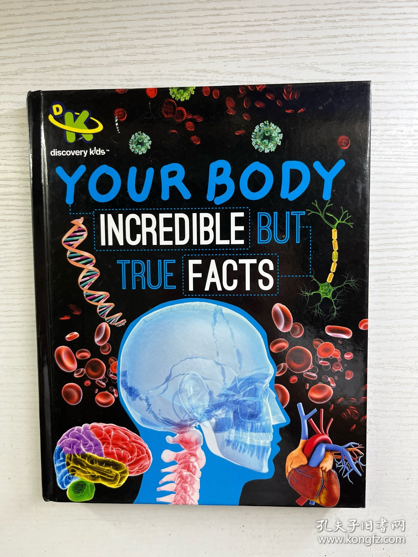 Your Body: Incredible But True Facts Paperback （2015年英文版）16开（精装彩印、内页干净