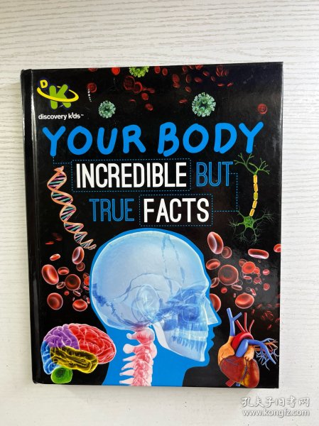 Your Body: Incredible But True Facts Paperback （2015年英文版）16开（精装彩印、内页干净