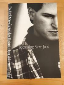 Becoming Steve Jobs: The Evolution of a Reckless Upstart Into a Visionary Leader 英文原版