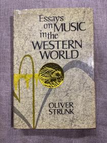 Essays on Music in the Western World 西方世界的音乐 论文集【美国著名音乐学家奥利弗·斯特伦克。英文版，精装初版第一次印刷】私藏