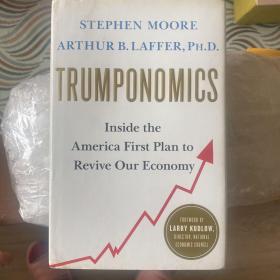 Trumponomics: Inside American First Plan to Revive Our Economy （ 川普经济学 ） 精装，一版一印，英文原版