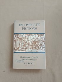 INCOMPLETE FICTIONS：The Formation of English Renaissance Dialogue