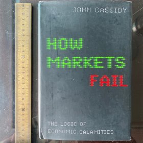 How markets fail a History westernthe logic of calamity clamities 英文原版精装