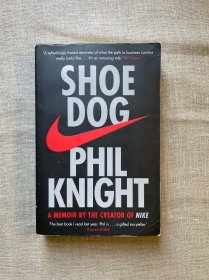 Shoe Dog: A Memoir by the Creator of NIKE  鞋狗 : 耐克创始人菲尔·奈特自传【英文版，第一次印刷】