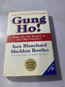 Gung Ho! Turn On the People in Any Organization