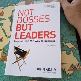 Not Bosses But Leaders）《约翰•阿代尔领导力词典》