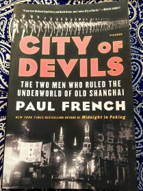 【绝版稀见书】《CITY OF DEVILS： THE TWO MEN WHO RULED THE UNDERWORLD OF OLD SHANGHAI》 《恶魔之城：统治旧上海底层世界的两个人》( 平装英文原版 )