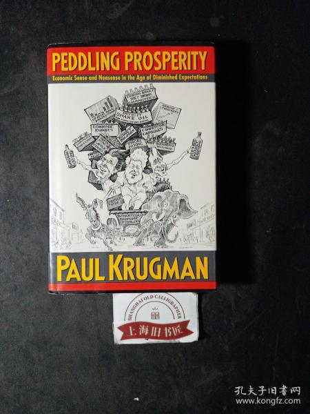 Peddling Prosperity：Economic Sense and Nonsense in the Age of Diminished Expectations