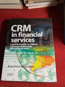 英文原版 Crm in Financial Services: A Practical Guide to Making Customer Relationship Management Work