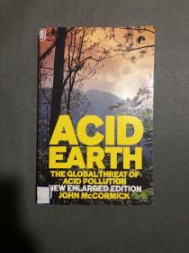 Acid Earth: The Global Threat of Acid Pollution酸性地球：酸性污染的全球威胁