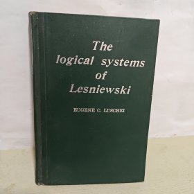 The logical systems of lesniewski 列斯尼耶夫斯基的逻辑系统 英文版 硬精装