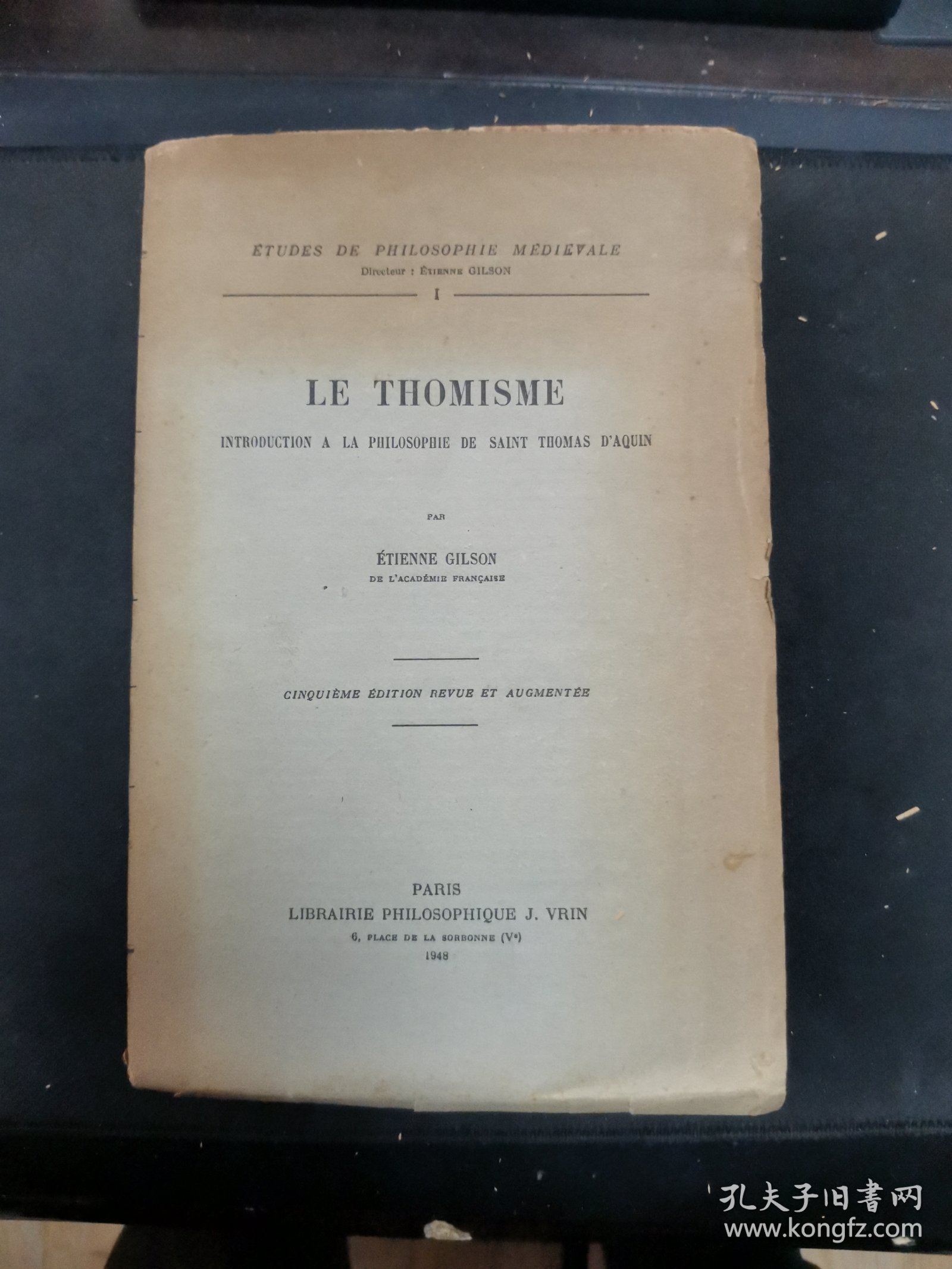 【法文原版书】ETUDES DE PHILOSOPHIE MEDIEVALE Ⅰ*** LE THOMISME ** INTRODUCTION A LA PHILOSOPHIE DE SAINT THOMAS D'AQUIN PAR ETIENNE GILSON（中世纪哲学研究 Ⅰ《托马斯主义》圣托马斯·阿基诺哲学简介 艾蒂安·吉尔森）