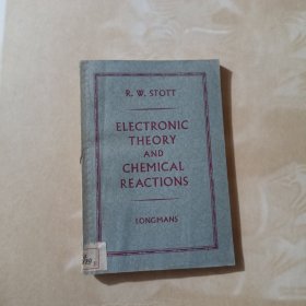 ELECTRONIC THEORY AND CHEMICAL REACTIONS，电子理论和化学反应英文版