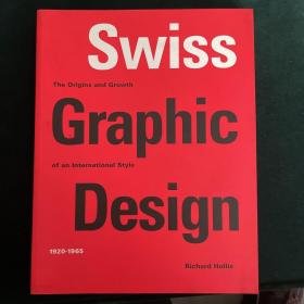 Swiss Graphic Design: The Origins and Growth of an International Style 1920-1965